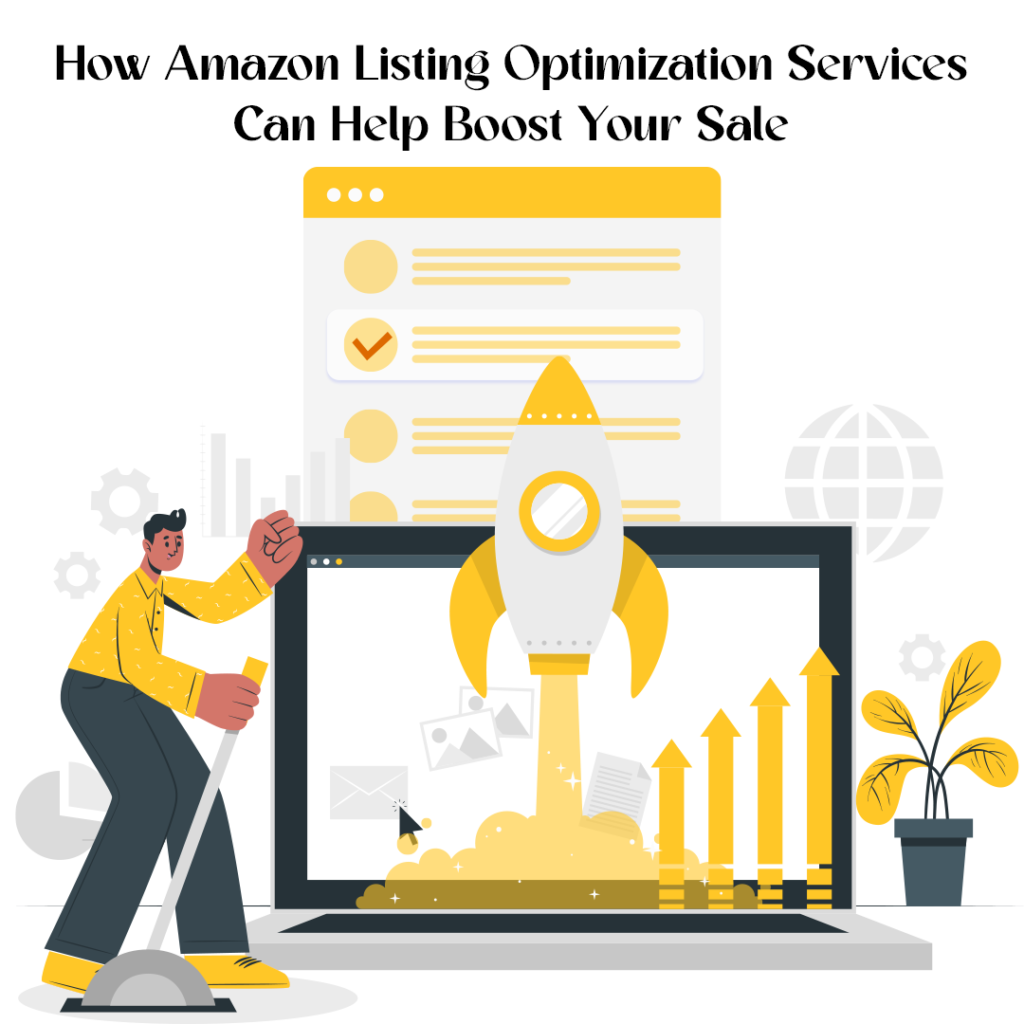 How Amazon Listing Optimization Services Can Help Boost Your Sales